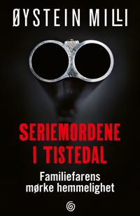 Seriemordene i Tistedal - Familiefarens mørke hemmelighet