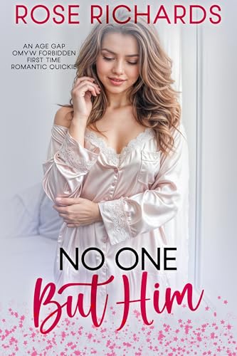 No One but Him: An Age Gap OMYW Forbidden First Time Romantic Quickie