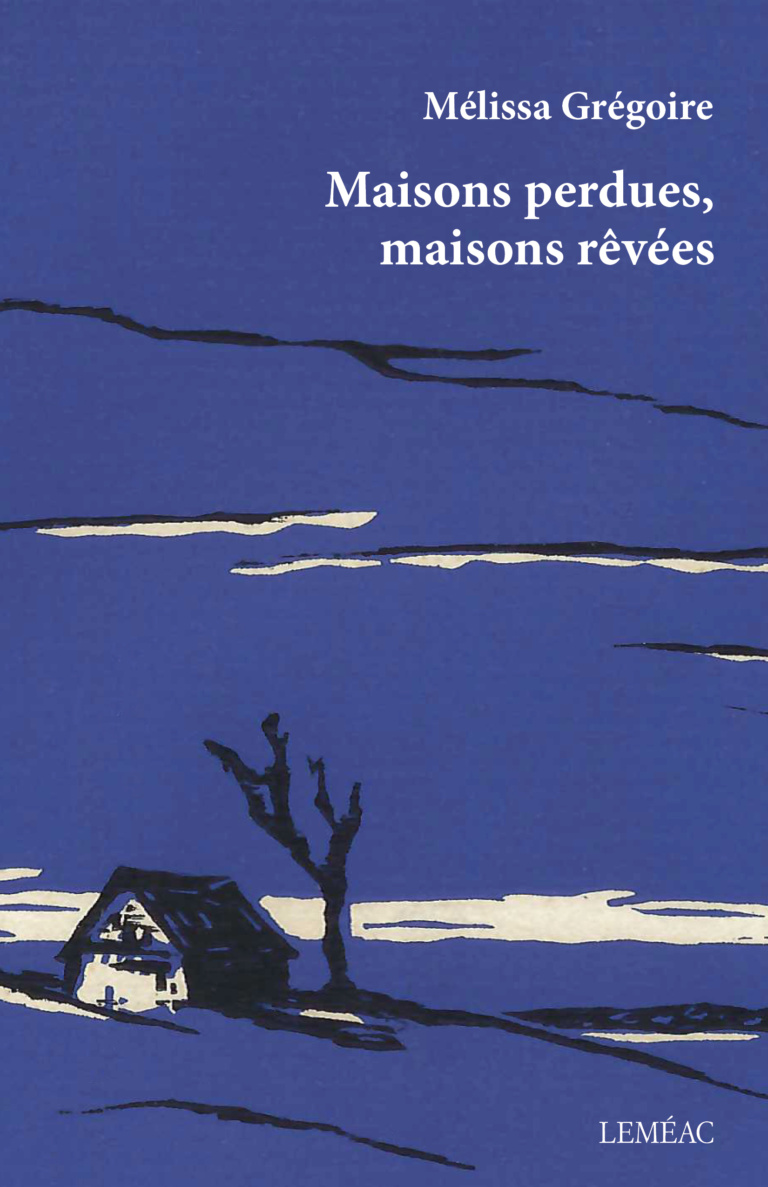 Maisons perdues, maisons rêvées