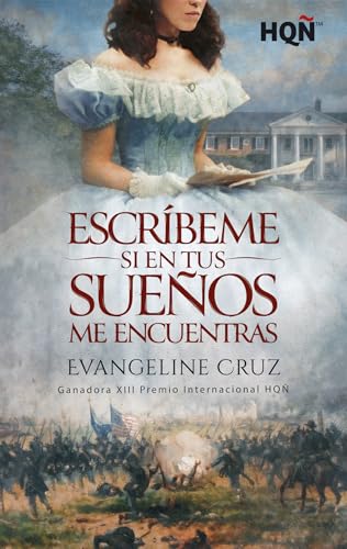 Escríbeme si en tus sueños me encuentras: Ganadora del XIII Premio Internacional Hqñ. Una historia de amor arrebatadora, tejida con hilos de traición, desengaño y redención.
