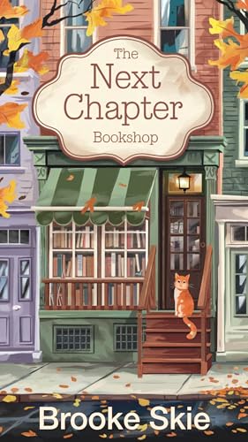 The Next Chapter Bookshop: A heartwarming cozy small town romance with a touch of magic! (Leafwood Falls Book 1)