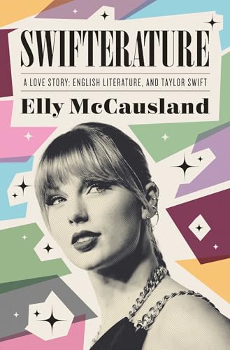 Swifterature: A Love Story: English Literature and Taylor Swift