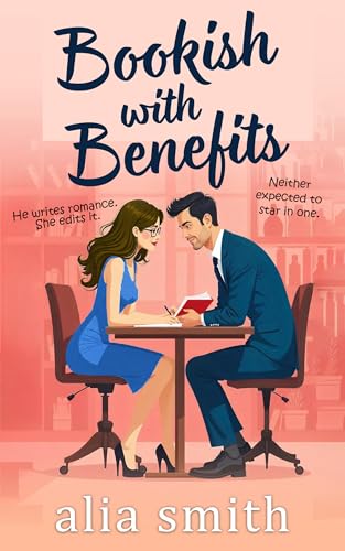 Bookish With Benefits: A friends-with-benefits, forced proximity romance with undeniable chemistry
