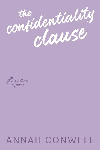 The Confidentiality Clause : A Best Friend's Brother RomCom (More Than a Game Book 5)