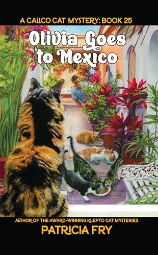 Olivia Goes to Mexico : A Calico Cat Mystery