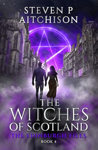 The Witches of Scotland: The Edinburgh Files - Book 4