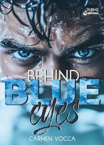 Behind blue eyes: (Collana Nirvana - PubMe) (PubMe Romance)