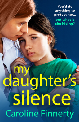My Daughter's Silence: A page-turning, heartbreaking new novel from Irish novelist Caroline Finnerty