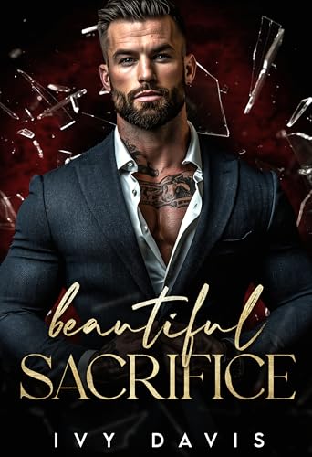 Beautiful Sacrifice : A Dark Mafia Romance