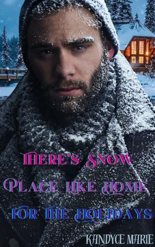 There's Snow Place Like Home For The Holidays by Kandyce Marie | Goodreads