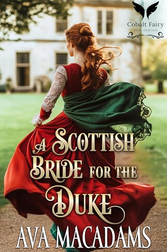 A Scottish Bride for the Duke: A Historical Regency Romance Novel