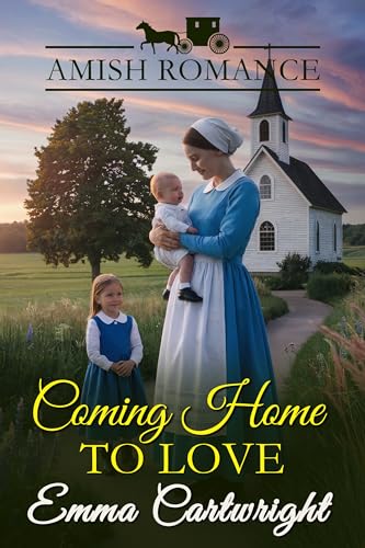 Coming Home to Love: Amish Romance