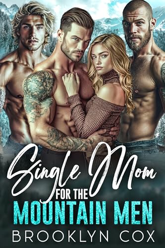 Single Mom for the Mountain Men: A Forced Proximity Reverse Harem Romance