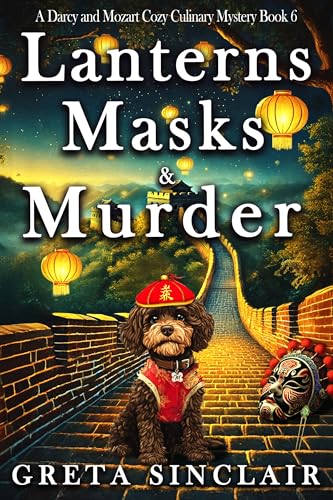 Lanterns Masks & Murder: A Hungry Ghost Cozy Culinary Crime Murder Mystery