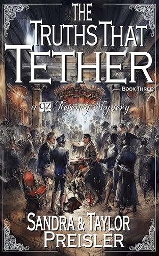 The Truths That Tether: A Q&Z Regency Mystery
