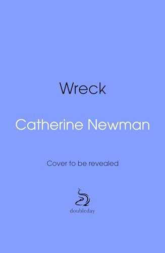 Wreck: From the NYT bestselling author of Sandwich and We All Want Impossible Things