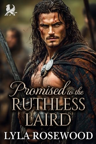 Promised to the Ruthless Laird: Scottish Enemies to Lovers Romance