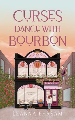 Curses Dance with Bourbon : A Lost Souls Novel