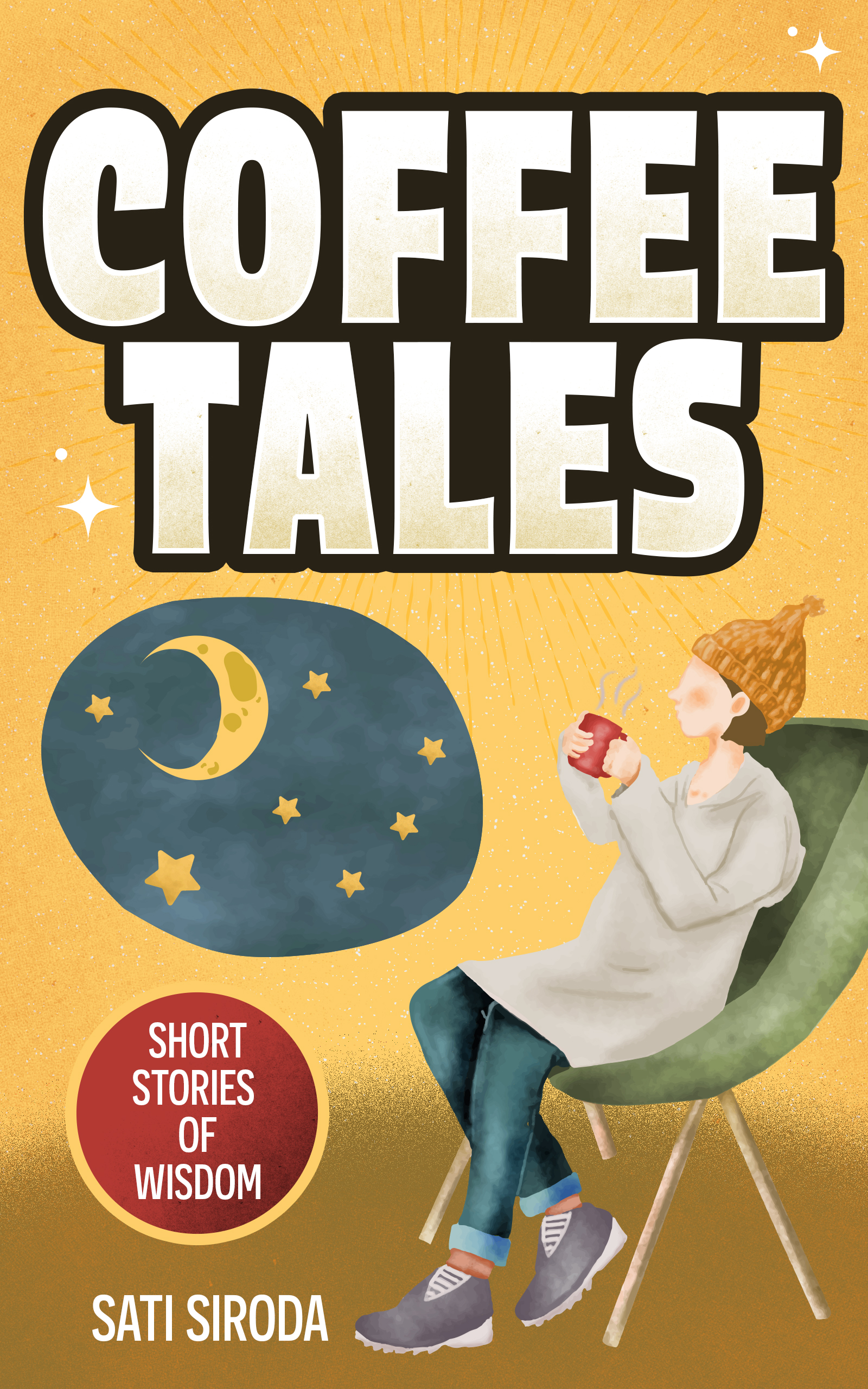 Coffee Tales: Short Stories of Wisdom by Sati Siroda | Goodreads