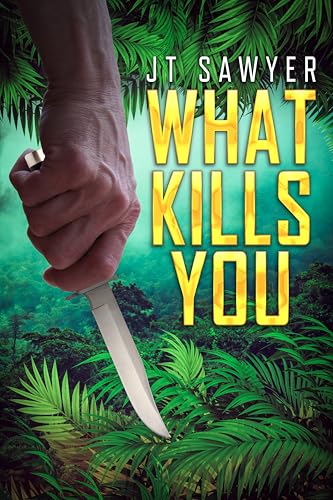 WHAT KILLS YOU: A Survival Thriller