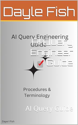 AI Query Engineering Guide by Dayle Fish | Goodreads