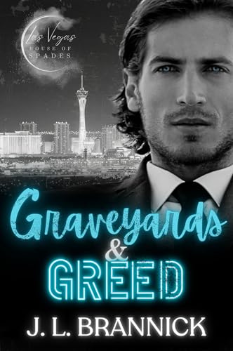Graveyards & Greed: A Las Vegas Mafia, Billionaire, Dark Comedy Romance: Las Vegas House of Spades