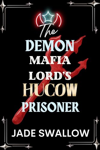 The Demon Mafia Lord’s Hucow Prisoner