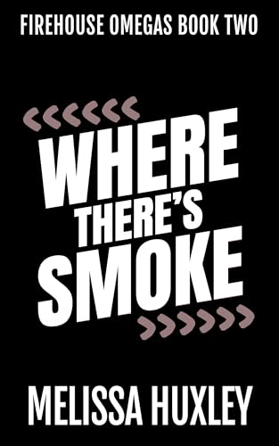 Where There's Smoke (Fire House Omegas Book 2)
