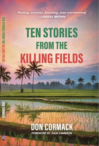 Ten Stories from the Killing Fields: Taken from the Award-Winning Killing Fields, Living Fields
