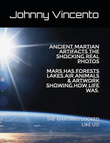 ANCIENT MARTIAN ARTIFACTS THE SHOCKING REAL PHOTOS: MARS HAS FORESTS LAKES AIR ANIMALS & ARTWORK DEPICTING HOW LIFE WAS