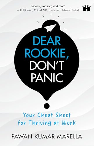 Dear Rookie, Don’t Panic: Your Cheat Sheet for Thriving at Work