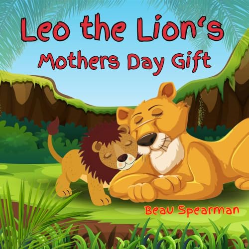 Leo The Lion's Mothers Day Gift