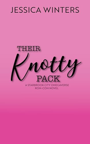 Their Knotty Pack (Starbrook City Omegaverse #3)