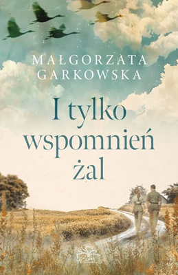 I tylko wspomnień żal