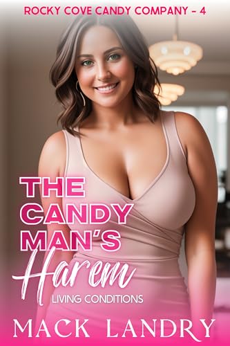 The Candy Man's Harem: Living Conditions