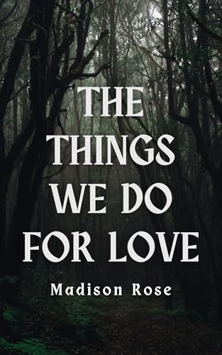 The Things We Do For Love