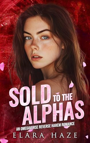 Sold to the Alphas: A Omegaverse RH Romance