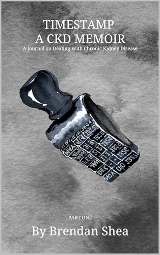 Timestamp Book Timestamp: A CKD Memoir by Brendan Shea | Goodreads