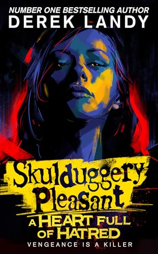 A Heart Full of Hatred (Skulduggery Pleasant, #17)