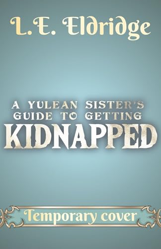 A Yulean Sister's Guide to Getting Kidnapped book cover
