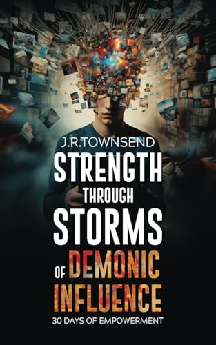 STRENGTH THROUGH STORMS: OF DEMONIC INFLUENCE