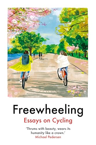 Freewheeling: Essays on Cycling