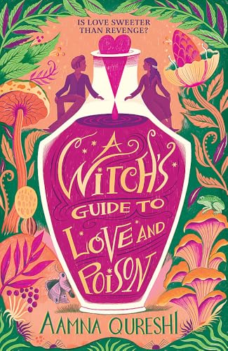 A Witch's Guide to Love and Poison: A cosy YA fantasy from the author of The Baby Dragon Cafe