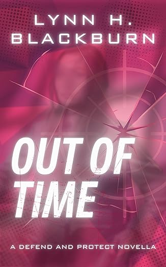 Out of Time: A Defend and Protect Novella