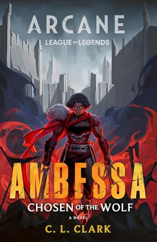 Ambessa: Chosen of the Wolf: A League of Legends: Arcane Novel