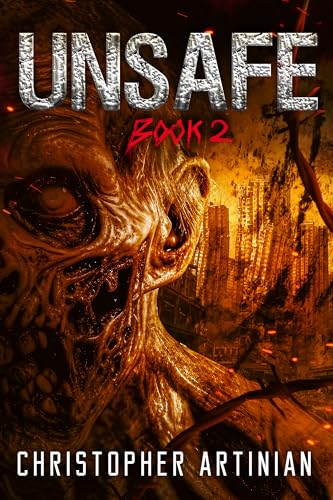 Unsafe: Book 2 of the Post-Apocalyptic Zombie Horror series