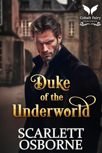 Duke of The Underworld: A Steamy Historical Regency Romance Novel