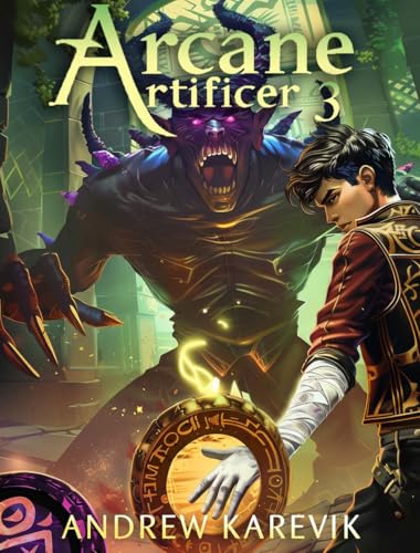 Arcane Artificer 3: A Crafting LitRPG Fantasy