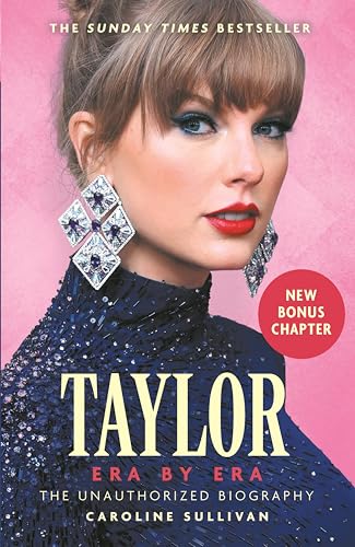 Taylor Swift: Era by Era: The Unauthorized Biography
