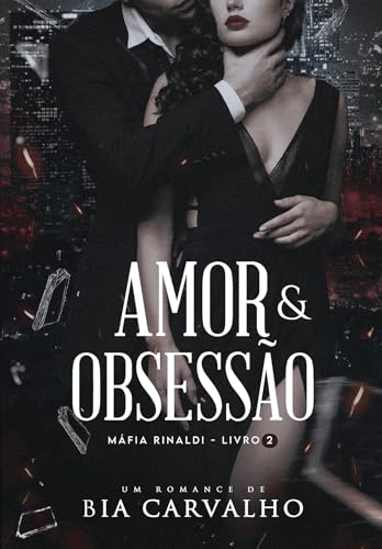 Amor e Obsessão (Máfia Rinaldi Livro 2)